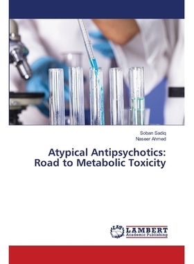 预订 Atypical Antipsychotics: Road to Metabolic Toxicity: 9786139839759