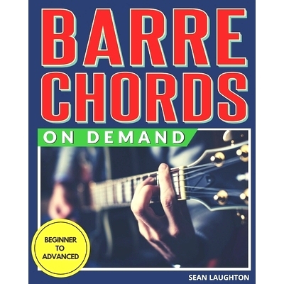 预订 Barre Chords On Demand: Quickly Master Essential Barre Chord Shapes & Confidently Play Them All Over Your Fretboard