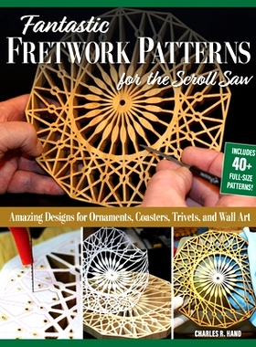 预订 Fantastic Fretwork Patterns for the Scroll Saw: Amazing Designs for Ornaments, Coasters, Trivets, and Wall Art: 978