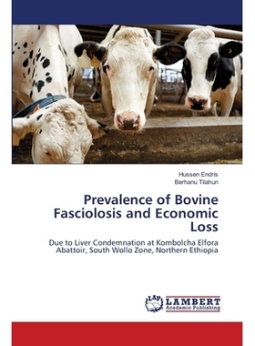 预订 Prevalence of Bovine Fasciolosis and Economic Loss: Due to Liver Condemnation at Kombolcha Elfora Abattoir, South W