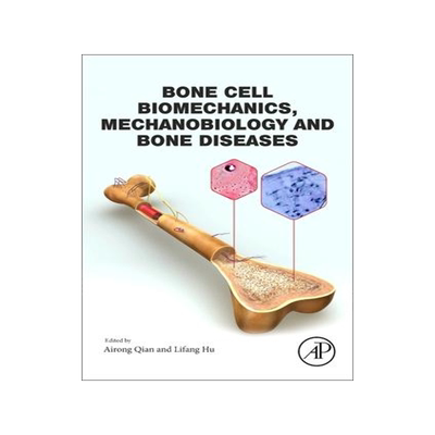 [预订]Bone Cell Biomechanics, Mechanobiology and Bone Diseases 9780323961233