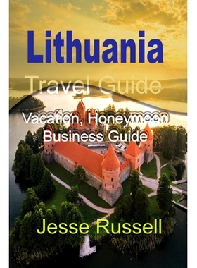 预订 Lithuania Travel Guide: Vacation, Honeymoon Business Guide: 9781709546198