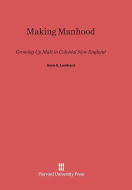 [预订]Making Manhood 9780674418141