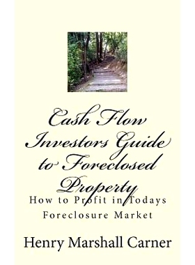 预订 Cash Flow Investors Guide to Foreclosed Property: How to Profit in Todays Foreclosure Market: 9781467977579