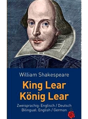 预订 King Lear / Konig Lear. Shakespeare. Zweisprachig: Englisch / Deutsch. Bilingual: English / German: 9781512075090