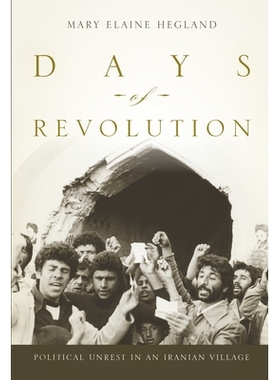 预订 Days Of Revolution: Political Unrest In An Iranian Village *的日子：伊朗村庄的政治动荡（平装）: 9780804775687