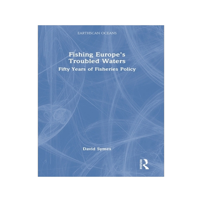 [预订]Fishing Europe’s Troubled Waters