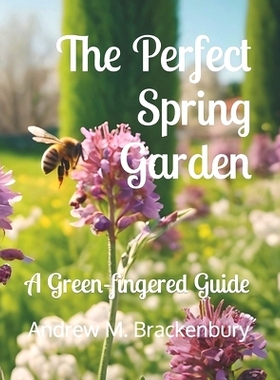 预订 The Perfect Spring Garden: A Green-fingered Guide: 9798882759598