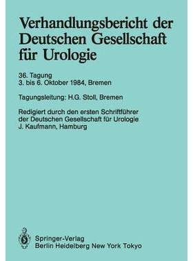 预订 Verhandlungsbericht der Deutschen Gesellschaft für Urologie: 36. Tagung 3. bis 6. Oktober 1984, Bremen: 9783540155