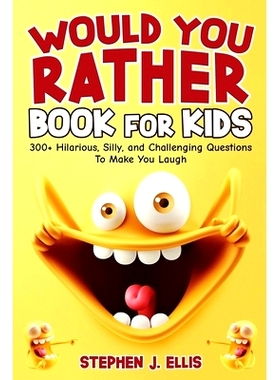 预订 Would You Rather Book For Kids - 300+ Hilarious, Silly, and Challenging Questions To Make You Laugh