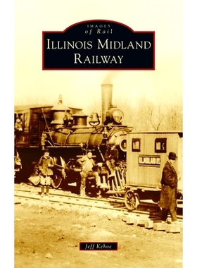 预订 Illinois Midland Railway 伊利诺伊米德兰铁路: 9781540251411