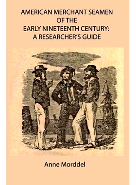 预订 American Merchant Seamen of the Early Nineteenth Century: a Researcher’s Guide: 9791096085095