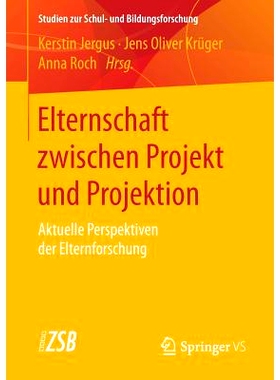 预订 Elternschaft zwischen Projekt und Projektion: Aktuelle Perspektiven der Elternforschung: 9783658150044