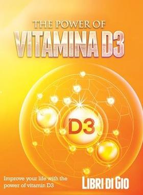 [预订]The Power of Vitamina D3: Improve your life with the power of vitamin D3 9781803073293