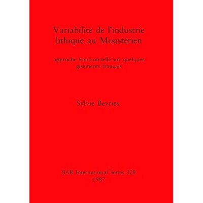 预订 Variabilité de l’Industrie lithique au Moustérien: approche fonctionnelle sur quelques gisements français 莫斯
