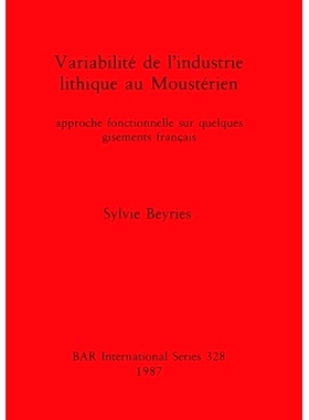 预订 Variabilité de l’Industrie lithique au Moustérien: approche fonctionnelle sur quelques gisements français 莫斯