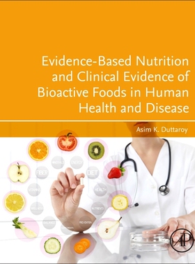 【预订】Evidence-Based Nutrition and Clinical Evidence of Bioactive Foods in Human Health and Disease 9780128224052