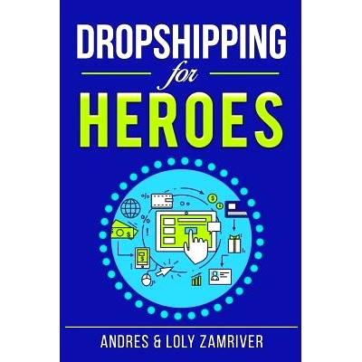预订 Dropshipping For Heroes: How to Get Your Dropship Business Up and Running Quickly and Profitably: 9781727164664
