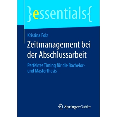 预订 Zeitmanagement bei der Abschlussarbeit: Perfektes Timing für die Bachelor- und Masterthesis: 9783658289799