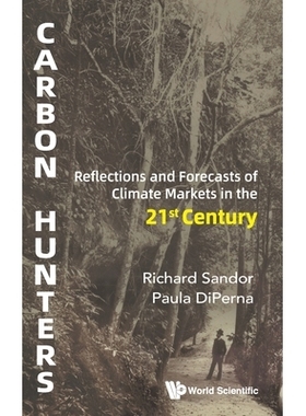 预订 Carbon Hunters: Reflections and Forecasts of Climate Markets in the 21st Century 碳捕手：21 世纪气候市场的回顾与展