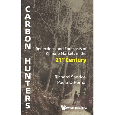 预订 Carbon Hunters: Reflections and Forecasts of Climate Markets in the 21st Century 碳捕手：21 世纪气候市场的回顾与展