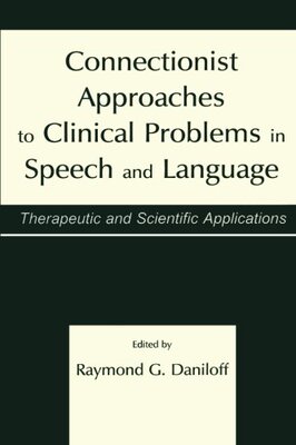 【预订】Connectionist Approaches To Clinical Problems in Speech and Language