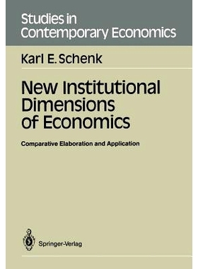 预订 New Institutional Dimensions of Economics: Comparative Elaboration and Application: 9783540187387