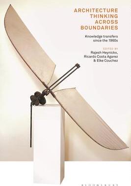 [预订]Architecture Thinking across Boundaries: Knowledge transfers since the 1960s 9781350202139