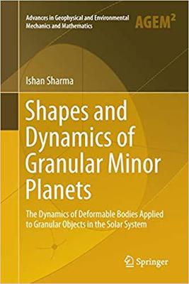 【预售】Shapes and Dynamics of Granular Minor Planets: The Dynamics of Deformable Bodies Applied to Granular Objec...