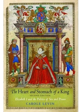 预订 The Heart and Stomach of a King: Elizabeth I and the Politics of Sex and Power: 9780812222401