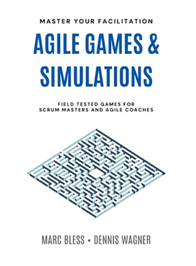 预订 Agile Games and Simulations: Field-tested for Scrum Masters and Agile Coaches: 9798873277346