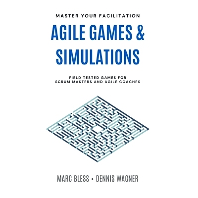 预订 Agile Games and Simulations: Field-tested for Scrum Masters and Agile Coaches: 9798873277346
