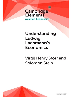 预订 Understanding Ludwig Lachmann’s Economics 理解路德维希-拉赫曼的经济学: 9781009479363