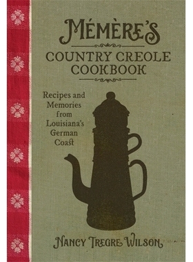 预订 Mémère's Country Creole Cookbook: Recipes and Memories from Louisiana's German Coast