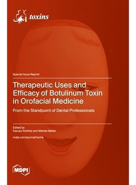 预订 Therapeutic Uses and Efficacy of Botulinum Toxin in Orofacial Medicine: From the Standpoint of Dental Professionals