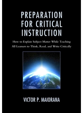 预订 Preparation for Critical Instruction: How to Explain Subject Matter While Teaching All Learners to Think, Read, and