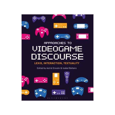 [预订]Approaches to Videogame Discourse: Lexis, Interaction, Textuality 9781501338458