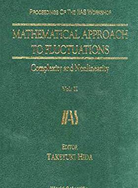 【预订】MATHEMATICAL APPROACH TO FLUCTUATIONS: COMPLEXITY AND NONLINEARITY, VOL. II - PROCEEDINGS OF THE IIAS WORK...
