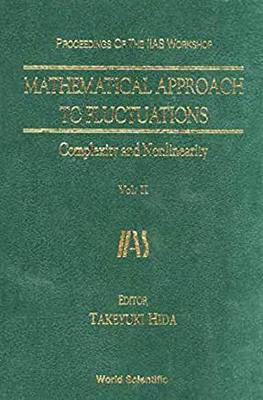 【预订】MATHEMATICAL APPROACH TO FLUCTUATIONS: COMPLEXITY AND NONLINEARITY, VOL. II - PROCEEDINGS OF THE IIAS WORK...