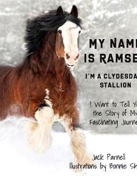 预订 My Name is Ramsey: I’m a Clydesdale Stallion: 9781879628809