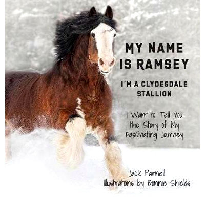 预订 My Name is Ramsey: I’m a Clydesdale Stallion: 9781879628809