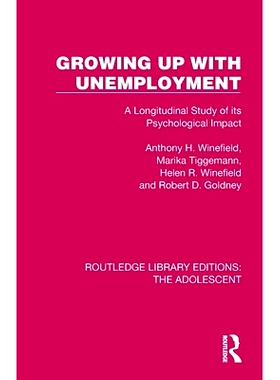 预订 Growing Up with Unemployment: A Longitudinal Study of its Psychological Impact 与失业一起成长：其心理影响的纵向研究