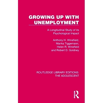 预订 Growing Up with Unemployment: A Longitudinal Study of its Psychological Impact 与失业一起成长：其心理影响的纵向研究