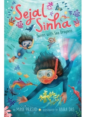 预订 Sejal Sinha Swims with Sea Dragons Sejal Sinha 与海龙一起畅游: 9781665911818
