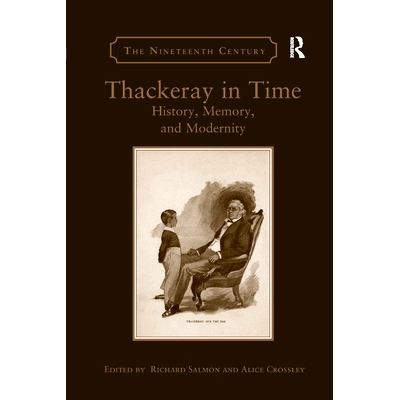 预订 Thackeray in Time: History, Memory, and Modernity: 9780367879921