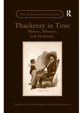 预订 Thackeray in Time: History, Memory, and Modernity: 9780367879921