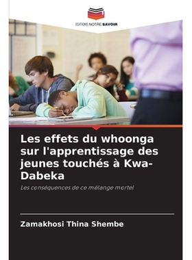 预订 Les effets du whoonga sur l’apprentissage des jeunes touchés à Kwa-Dabeka: Les conséquences de ce mélange mort
