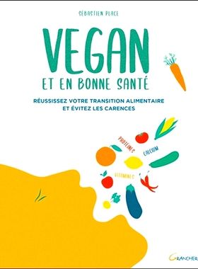 预订 Vegan et en bonne santé : réussissez votre transition alimentaire et évitez les carences 纯素食和健康：成功实现