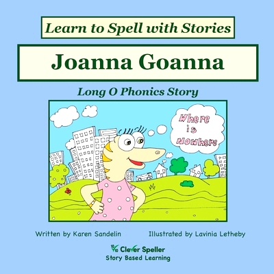 预订 Joanna Goanna: Decodable Sound Phonics Reader for Long O Word Families: 9780648432111