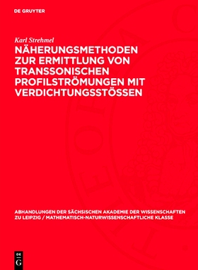 预订 Näherungsmethoden Zur Ermittlung Von Transsonischen Profilströmungen Mit Verdichtungsstössen: 9783112779927
